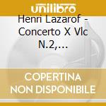Henri Lazarof - Concerto X Vlc N.2, Concertante Per 16 A