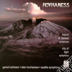 Alan Hovhaness - Mount St. Helens Symphony - City Of Light Symphony cd musicale di Alan Hovhaness And Gerard Schwarz