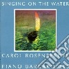 Carol Rosenberger: Singing On The Water - Piano Barcarolles cd