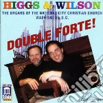 Todd Wilson / Higgs - Double Forte!: The Organs Of The National City Christian Church, Washington DC cd