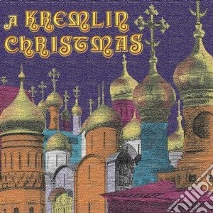 A Kremlin Christmas - Christmas Chants Of Russia, 17th-20th Centuries- Dmitriak Gennady Dir/moscow Kremlin Choir cd musicale di Miscellanee