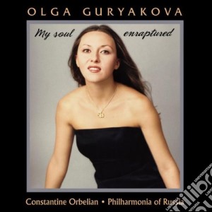 Olga Guryakova: My Soul Enraptured, Opera Arias cd musicale di Giacomo Puccini