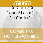 De Curtis/Di Capua/Tosti/Ga - De Curtis/Di Capua/Tosti/Ga cd
