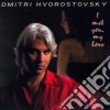 Dmitri Hvorostovsky: I Met You, My Love cd