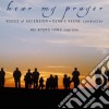 Hear My Prayer - Keene Dennis Dir /hei-kyung Hong, Soprano, Voices Of Ascension Chorus cd