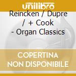 Reincken / Dupre / + Cook - Organ Classics cd musicale di John Cooke