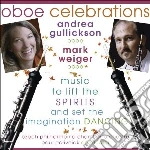 Oboe Celebrations - Weiger Mark Ob/andrea Gullickson, Oboe, Czech Philharmonic Chamber Orchestra, Paul Polivnick cd