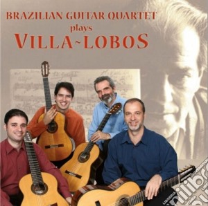 Heitor Villa-Lobos - Quartetti Per Chitarra Nn.5 E 12, Suite Floral, Cirandas - Brazilian Guitar Quartet cd musicale di Miscellanee