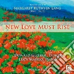 Margaret Ruthven Lang - Songs Vol.2 - New Love Must Rise cd