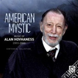 Alan Hovhaness - American Mystic cd musicale di Alan Hovhaness