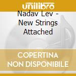 Nadav Lev - New Strings Attached cd