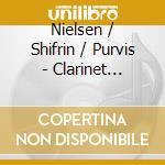 Nielsen / Shifrin / Purvis - Clarinet Concerto / Chamber Music With Clarinet cd