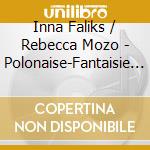 Inna Faliks / Rebecca Mozo - Polonaise-Fantaisie (2 Cd) cd