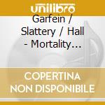 Garfein / Slattery / Hall - Mortality Mansions cd musicale di Garfein / Slattery / Hall