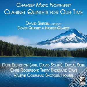 Clarinet Quintets For Our Time: Duke Ellington, Chris Rogerson, Valerie Coleman cd musicale