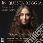 Oksana Dyka: In Questa Reggia - Puccini & Verdi Arias cd