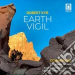 Robert Kyr - Earth Vigil cd
