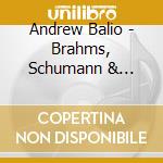 Andrew Balio - Brahms, Schumann & Schubert: Original Transcriptions For Trumpet cd