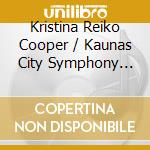 Kristina Reiko Cooper / Kaunas City Symphony Orchestra / Constantine Orbelian: Mieczyslaw Weinberg / Erich Wolfgang Korngold - Hidden Legacies cd
