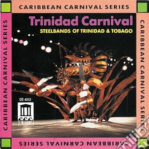 Steelbands Of Trinidad And Tobago: Trinidad Carnival cd musicale di Miscellanee