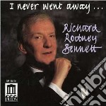 Richard Rodney Bennett - I Never Went Away