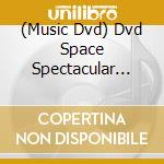 (Music Dvd) Dvd Space Spectacular (Dvd+Booklet) cd
