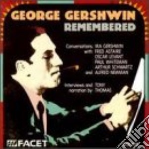 George Gershwin - Remembered: Conversations With Gershwin, cd musicale di George Gershwin