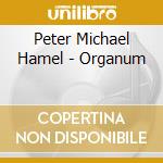 Peter Michael Hamel - Organum cd musicale di Hamel, Peter Michael