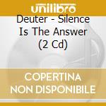 Deuter - Silence Is The Answer (2 Cd) cd