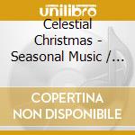 Celestial Christmas - Seasonal Music / Various