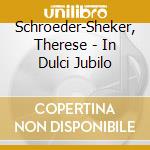 Schroeder-Sheker, Therese - In Dulci Jubilo cd