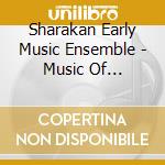 Sharakan Early Music Ensemble - Music Of Armenian 2 cd