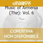 Music of Armenia (The): Vol. 6 - Nagorno-Karabakh