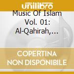 Music Of Islam Vol. 01: Al-Qahirah, Classical Music Of Cairo / Various cd musicale di Music of islam - 1