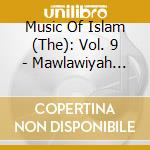 Music Of Islam (The): Vol. 9 - Mawlawiyah Music Of The Whirling Dervish