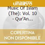 Music Of Islam (The): Vol. 10 - Qur'An Recitation - Istanbul, Turkey cd musicale di MUSIC OF ISLAM - 10