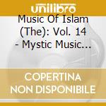 Music Of Islam (The): Vol. 14 - Mystic Music Through The Ages cd