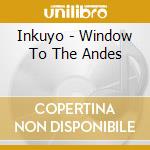 Inkuyo - Window To The Andes cd