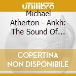 Michael Atherton - Ankh: The Sound Of Ancient Egypt cd