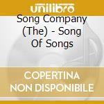 Song Company (The) - Song Of Songs cd musicale di The Song Company
