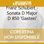 Franz Schubert - Sonata D Major D 850 'Gastein' cd