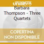 Barbara Thompson - Three Quartets