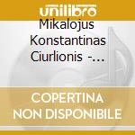 Mikalojus Konstantinas Ciurlionis - Complete Piano Music Vol 4 cd