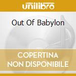 Out Of Babylon cd