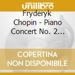Fryderyk Chopin - Piano Concert No. 2 F - cd