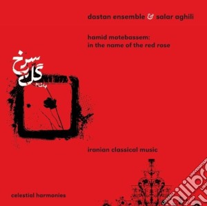 Ensemble Dastan - In The Name Of The Red Rose cd musicale di Ensemble Dastan