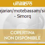 Shajarian/motebassam/simo - Simorq cd