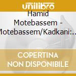 Hamid Motebassem - Motebassem/Kadkani: Whisperings