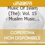 Music Of Islam (The): Vol. 15 - Muslim Music Of Indonesia: Aceh And West (2 Cd)