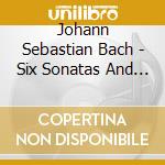 Johann Sebastian Bach - Six Sonatas And Partitas Bwv 1001-1006 (2 Cd) cd musicale di Johann Sebastian Bach